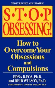 Stop Obsessing! by Edna B. Foa and Reid Wilson